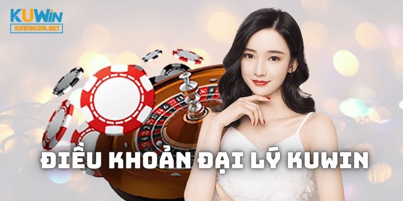 Điều khoản cần ghi nhớ khi trở thành đối tác kinh doanh cùng KUWIN