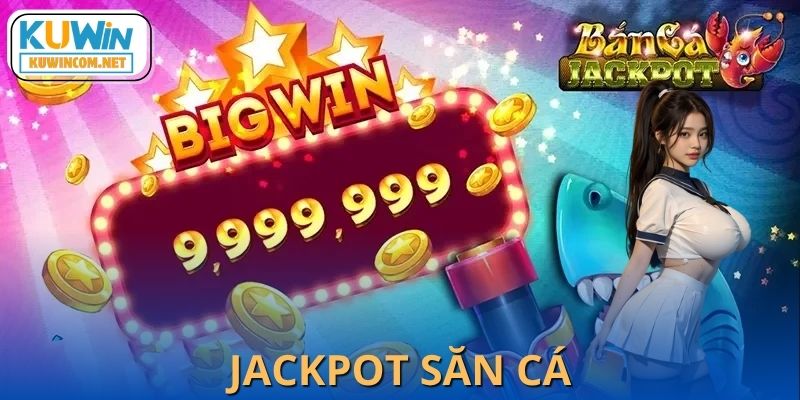 Jackpot Săn Cá