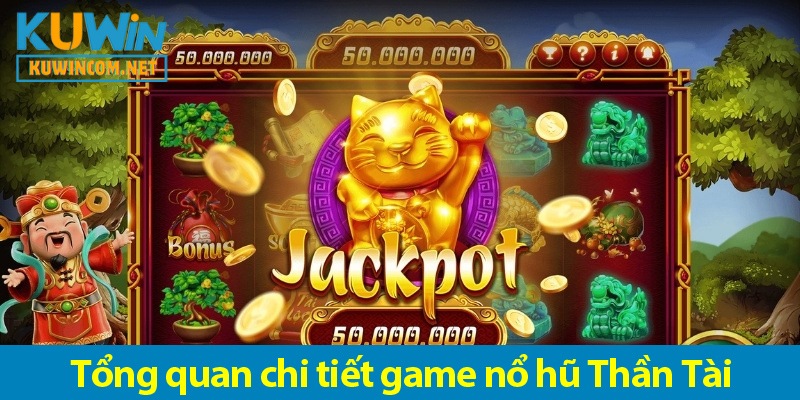 Game nổ hũ Thần Tài - Cách chơi và các mẹo cực hay trên KUWIN